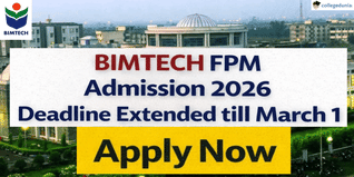 BIMTECH FPM Admission 2026 Deadline Extended till March 1; Apply Now @fpm.admissions.bimtech.ac.in